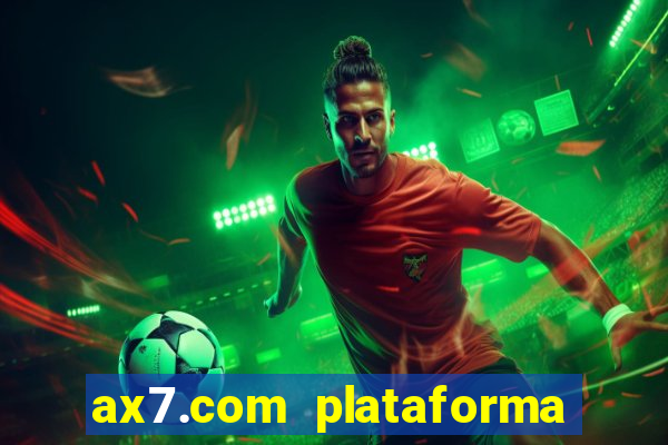 ax7.com plataforma de jogos